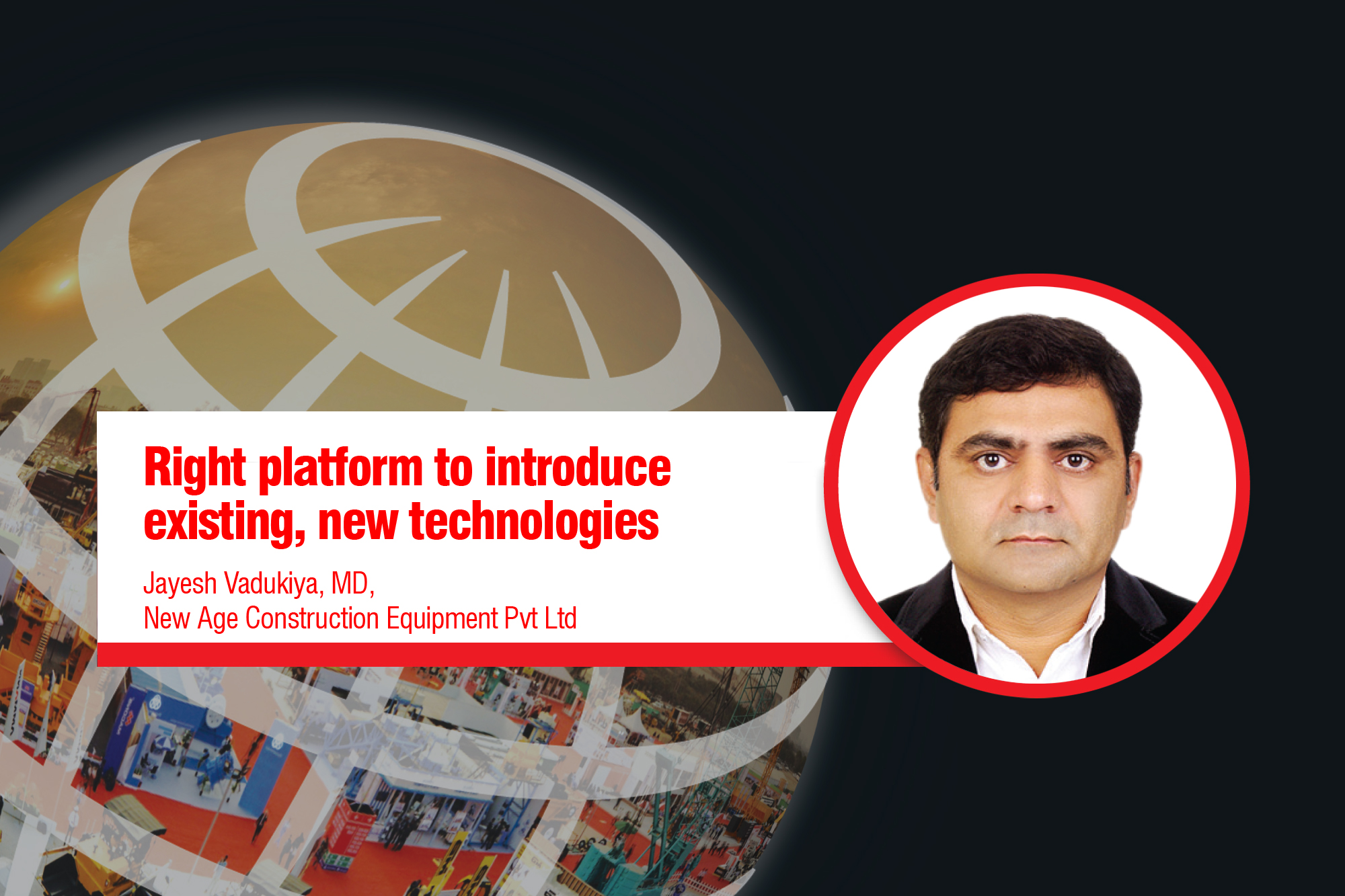 Right platform to introduce existing, new technologies