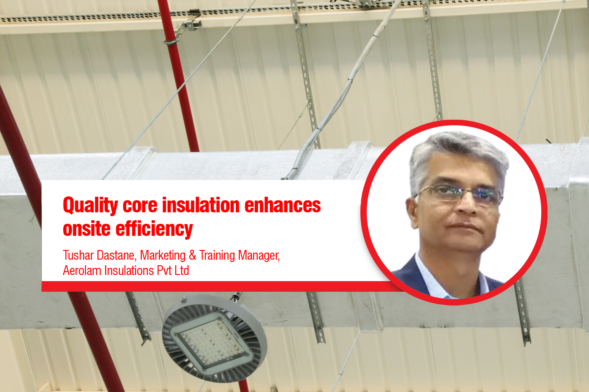 Quality core insulation enhances onsite efficiency