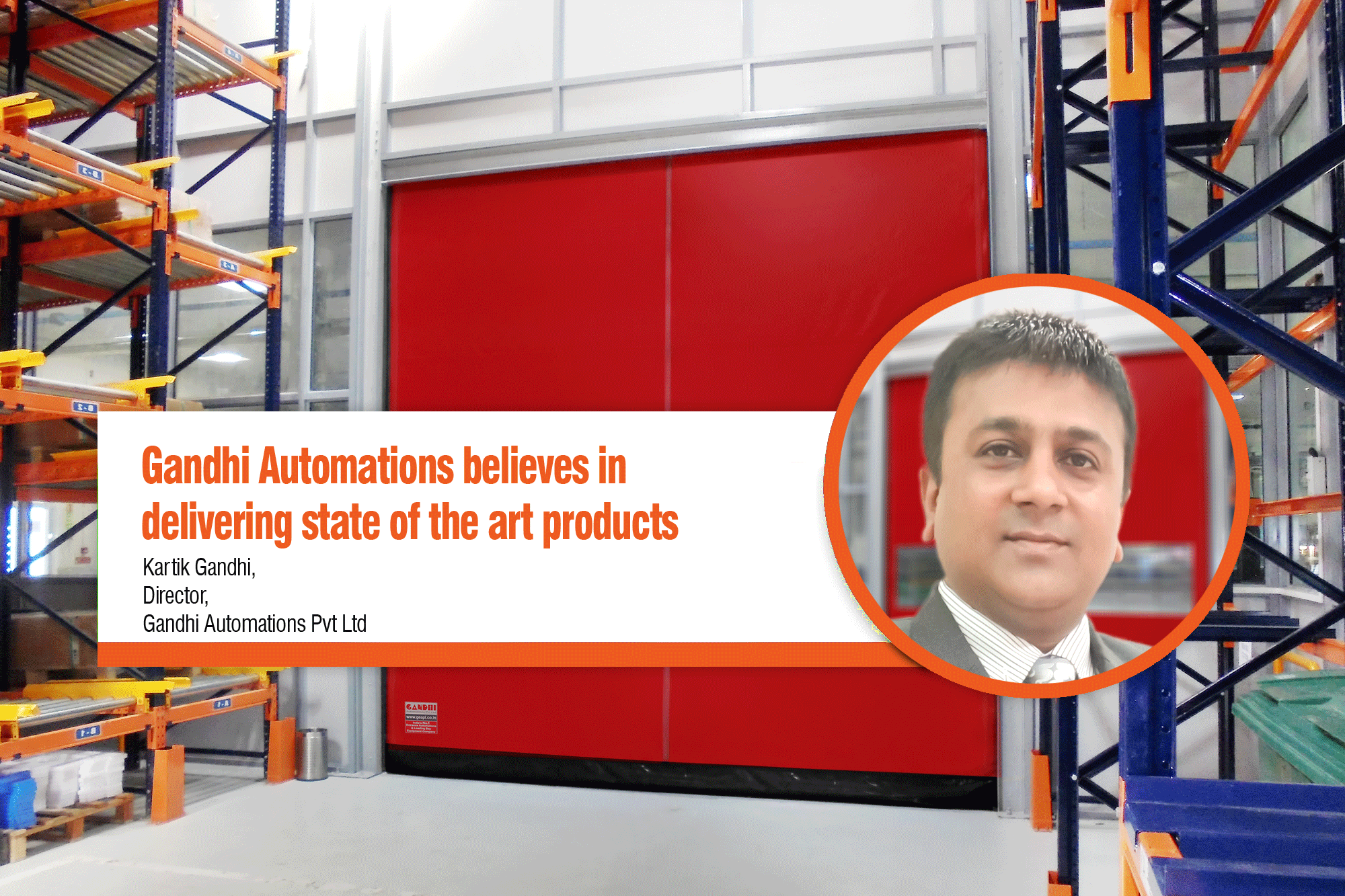 Gandhi Automations believes in delivering state of the art products