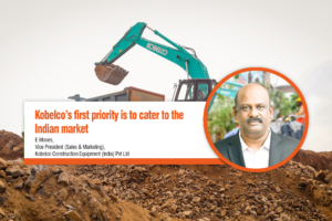 Kobelco’s first priority is to cater to the Indian market