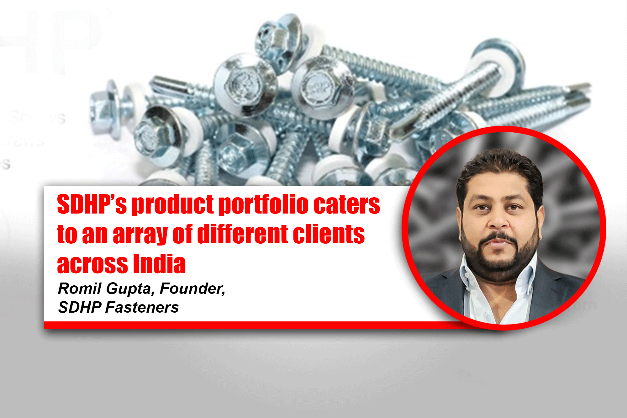 SDHP’s product portfolio caters to an array of different clients across India