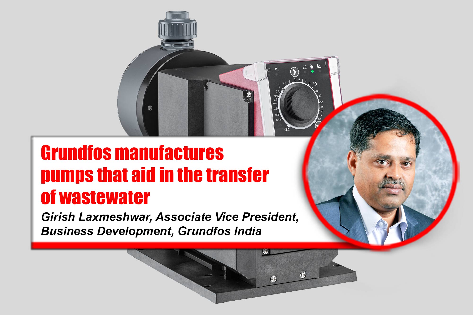 Grundfos manufactures pumps that aid in the transfer of wastewater