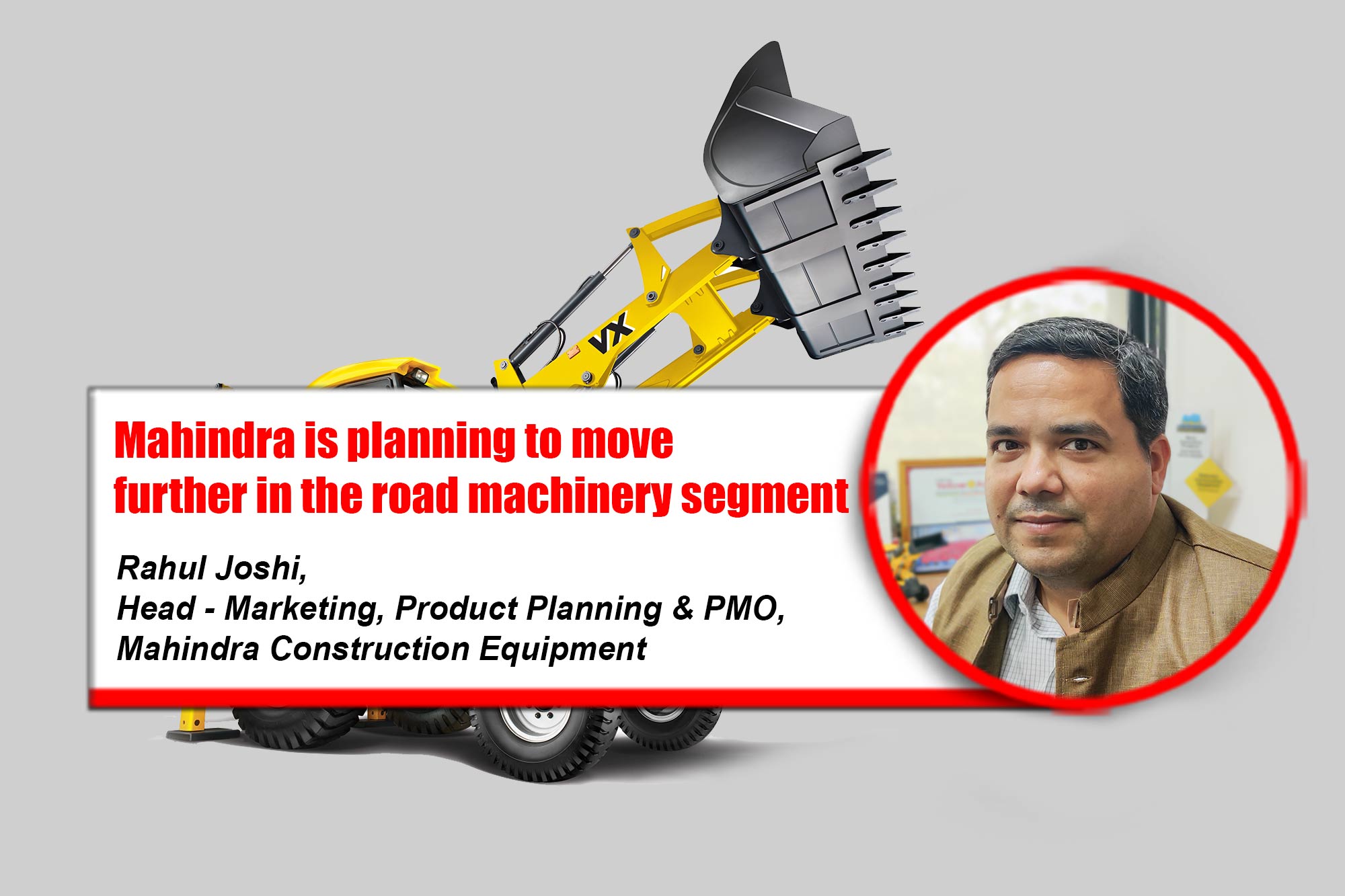 Mahindra is planning to move further in the road machinery segment