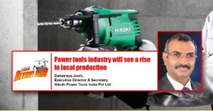 Power tools industry will see a rise in local production