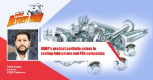 SDHP’s product portfolio caters to roofing fabricators and PEB companies