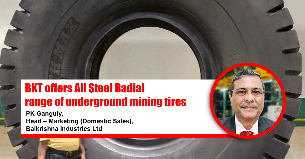 BKT offers All Steel Radial range of underground mining tires