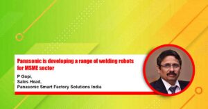 Panasonic is developing a range of welding robots for MSME sector