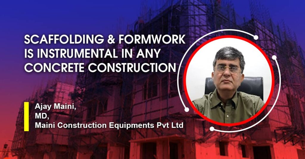 Scaffolding & Formwork is instrumental in any concrete construction