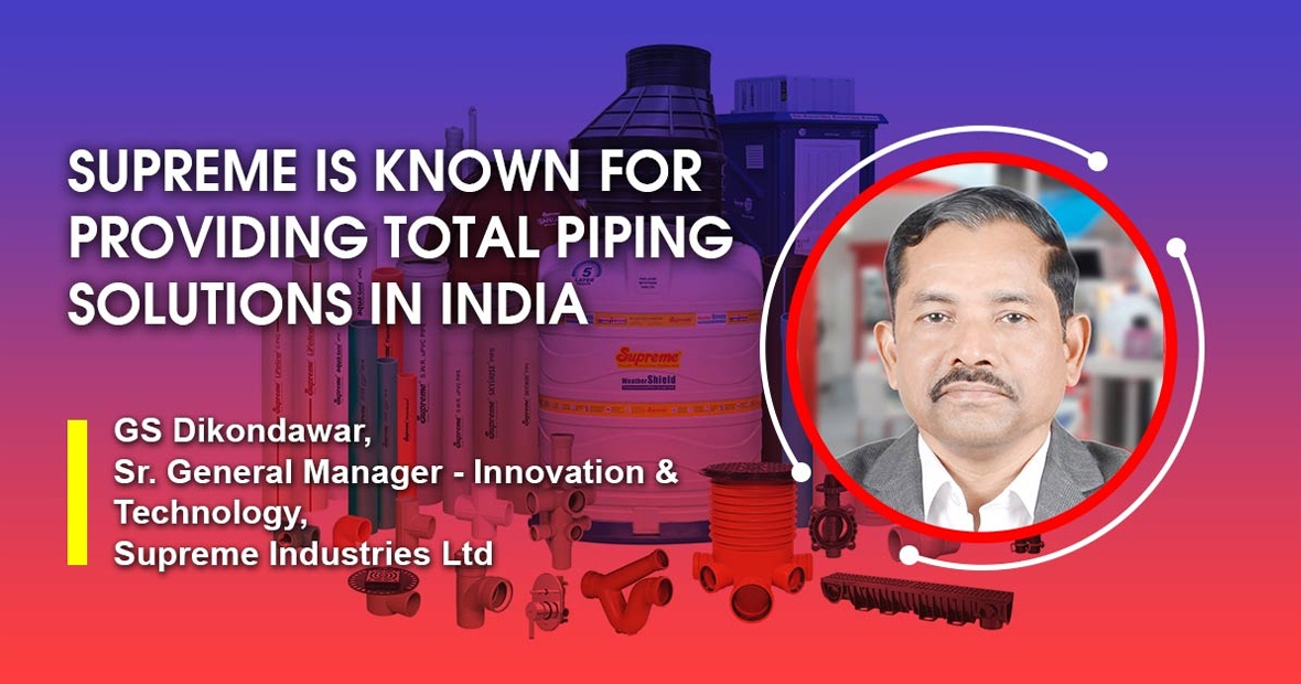 Supreme is known for providing total piping solutions in India