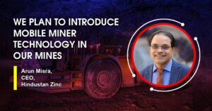 We plan to introduce Mobile Miner Technology in our mines