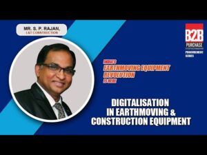 Digitaliation in Earthmoving Construction Equipment | B2B Purchase | Procurement Series