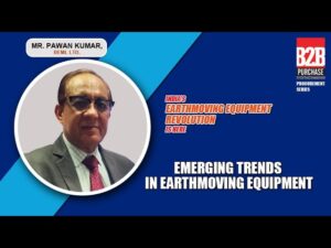 Emerging trends in Earthmoving Equipment | B2B Purchase | Procurement Series