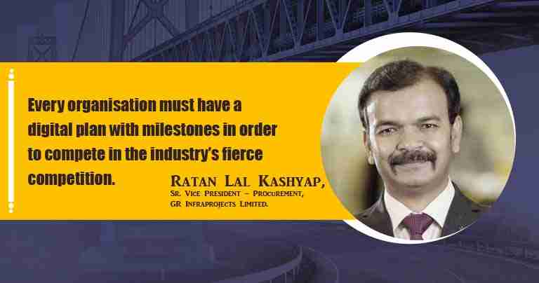 Ratan Lal Kashyap, Sr. Vice President – Procurement, GR Infraprojects Limited.