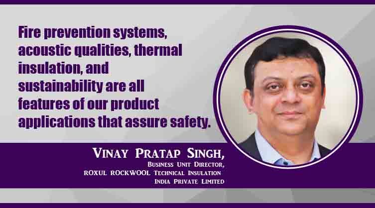 Vinay Pratap Singh_Business Unit Director_ROXUL ROCKWOOL_Technical Insulation India Private Limited. _B2B Purchase Magazine 