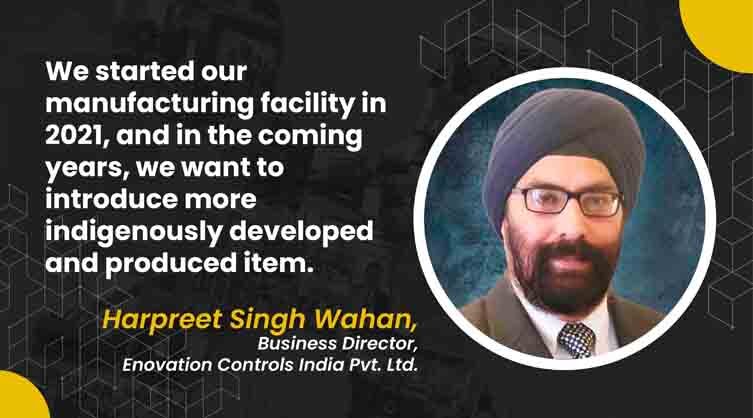 Harpreet Singh Wahan, Business Director, Enovation Controls India Pvt. Ltd._B2B Purchase