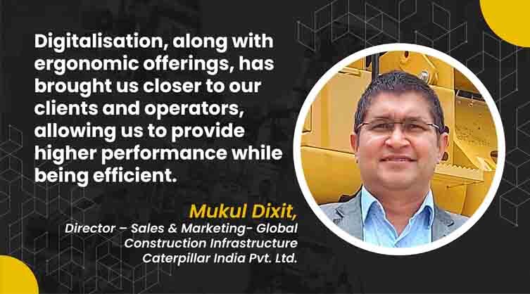 Mukul Dixit_Director –Sales & Marketing-_Global Construction Infrastructure_ Caterpillar India Pvt.Ltd_B2B