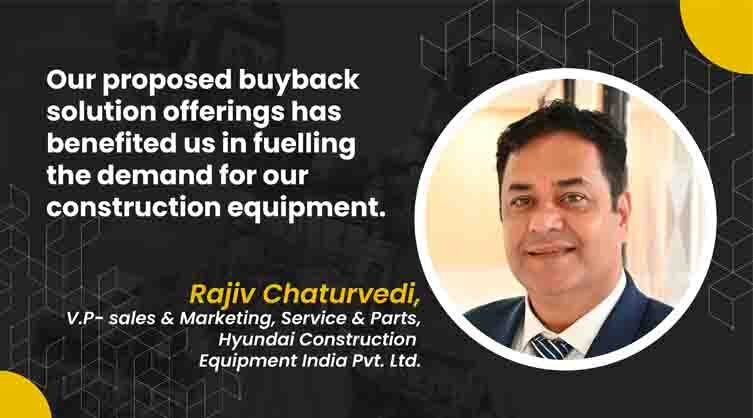 Rajiv Chaturvedi_V.P- sales & Marketing_Service & Parts_Hyundai Construction Equipment India Pvt. Ltd. _B2B Purchase