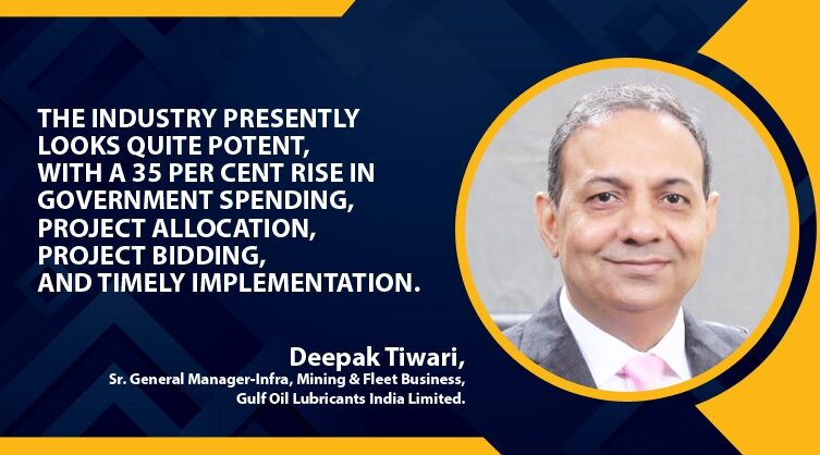 Deepak Tiwari, Sr. General Manager-Infra, Mining & Fleet Business, Gulf Oil Lubricants India Limited_B2B Purchase