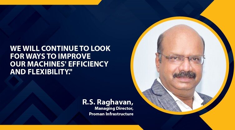 R.S. Raghavan, Managing Director,Proman Infrastructure_B2B Purchase