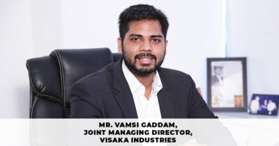 Mr. Vamsi Gaddam, Joint Managing Director at VISAKA Industries (1)
