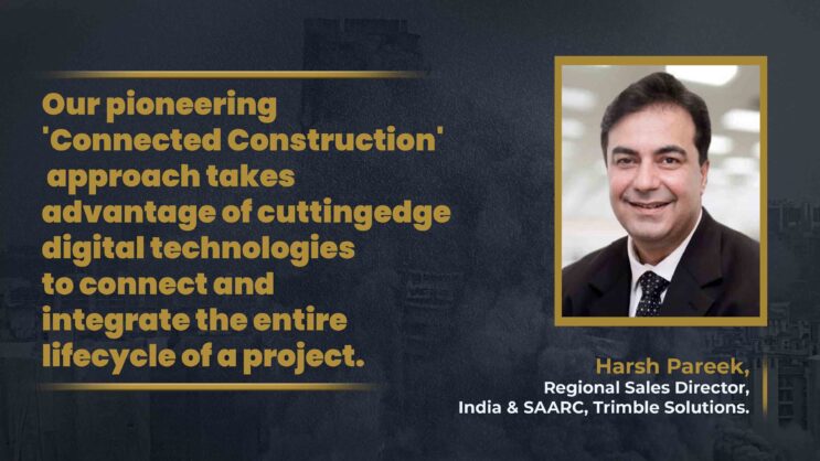 Harsh Pareek, Regional Sales Director, India & SAARC, Trimble Solutions