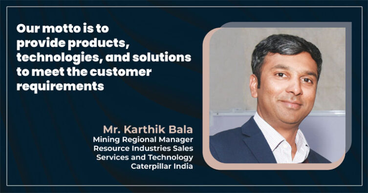 Karthik Bala, Mining Regional Manager, Caterpillar India Pvt Ltd_B2B Purchase