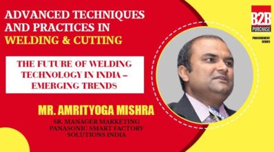 The future of welding technology in India – Emerging trends | B2B Purchase | Procurement Series