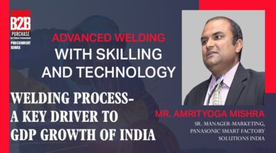 Welding process -A Key Driver to GDP growth of India | B2B Purchase | Procurement Series