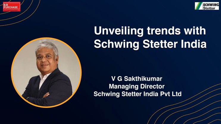 Unveiling trends with Schwing Stetter India | B2B Purchase Magazine