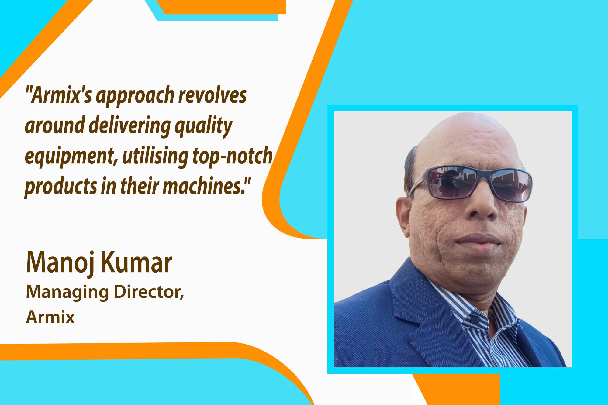 Manoj Kumar, Managing Director, Armix sheds light on Armix's journey, from addressing global challenges to unveiling groundbreaking machinery, showcasing how the company is redefining the construction machinery landscape with a focus on innovation and sustainability.