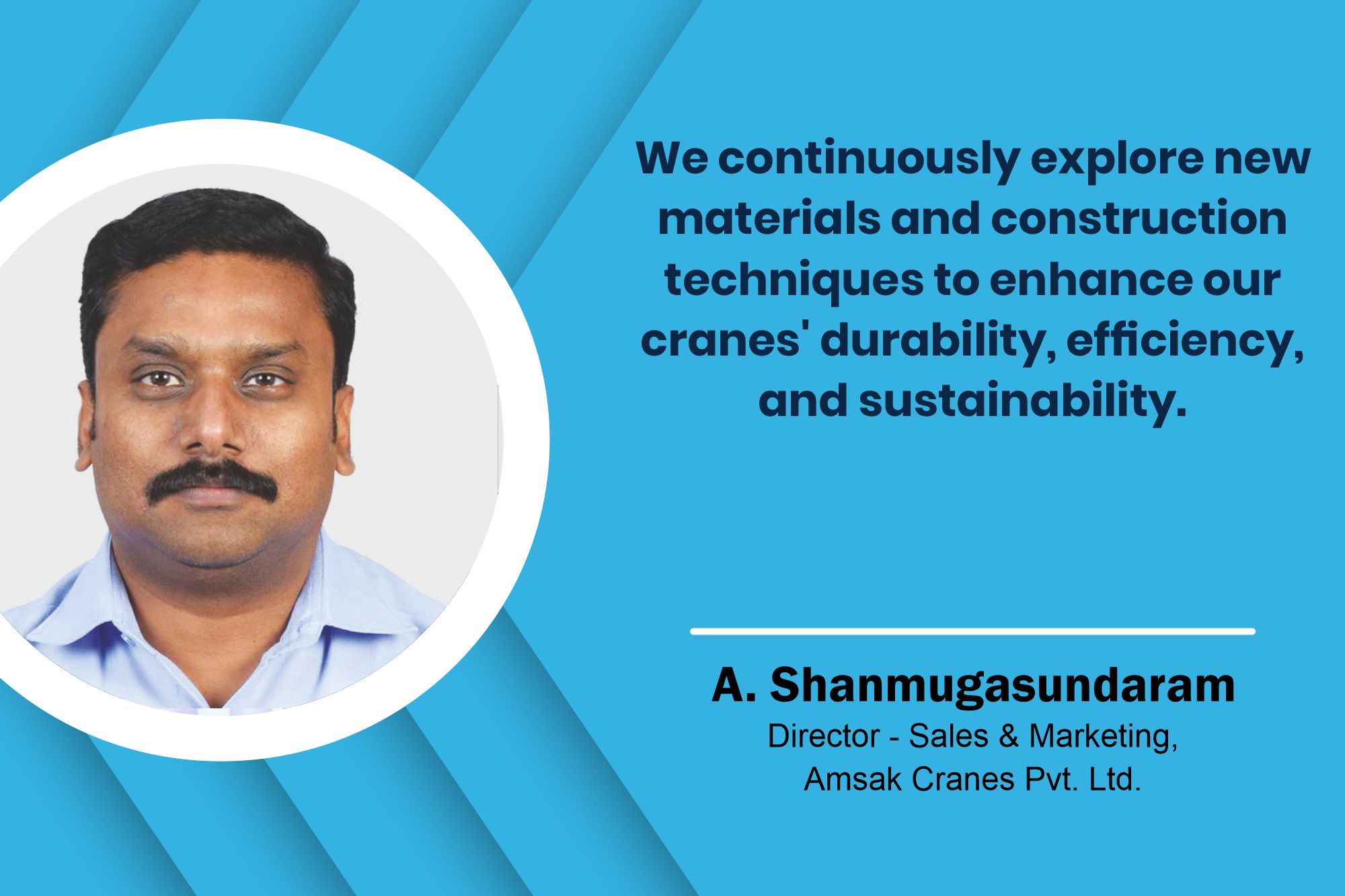 A. Shanmugasundaram Director - Sales & Marketing, Amsak Cranes Pvt. Ltd. _ B2B