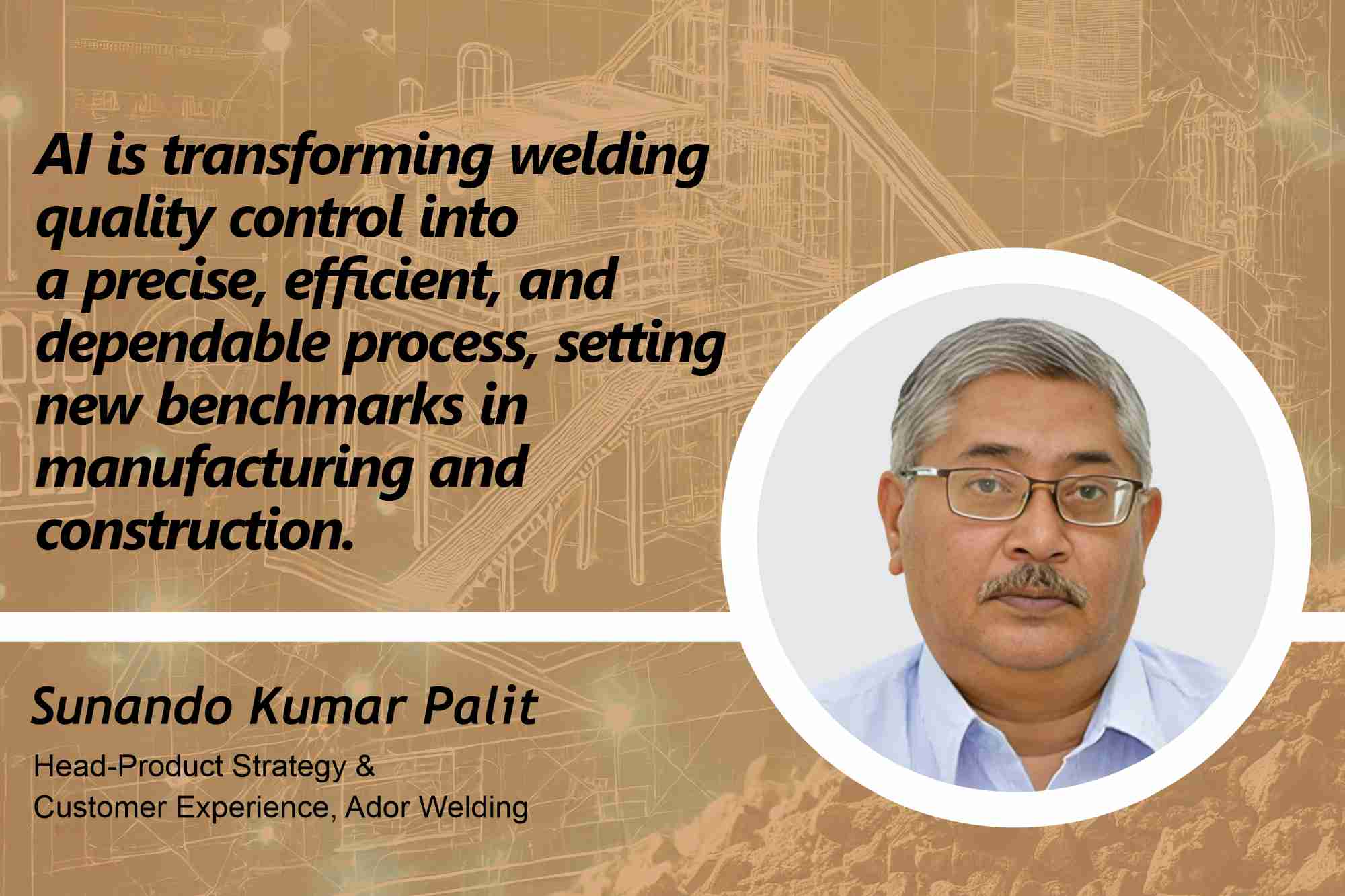 Sunando Kumar Palit Head-Product Strategy & Customer Experience, Ador Welding _ B2B