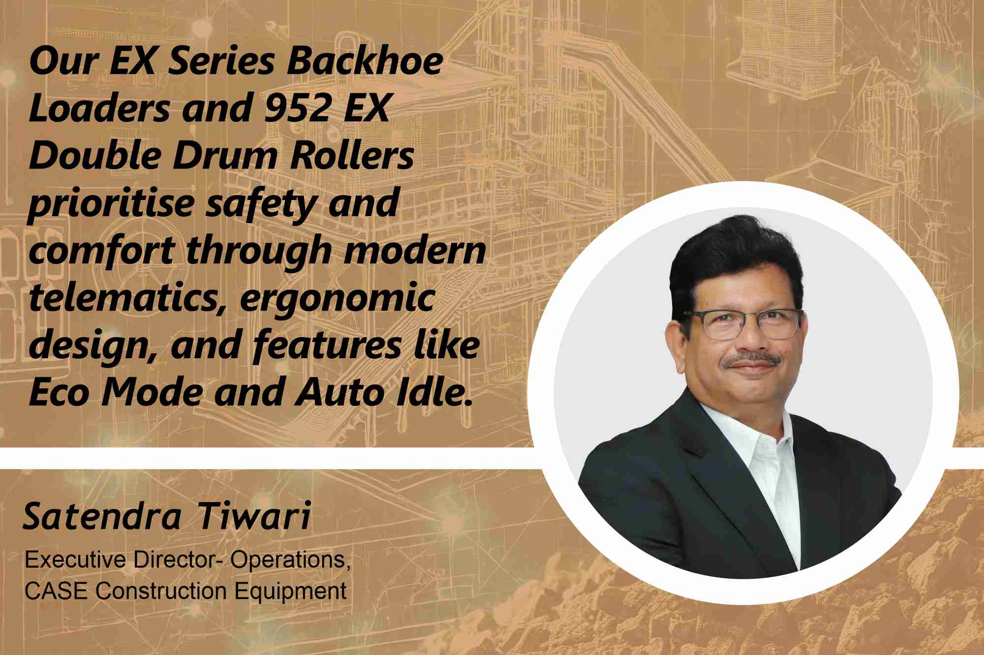 Satendra Tiwari Executive Director- Operations, CASE Construction Equipment _ B2B