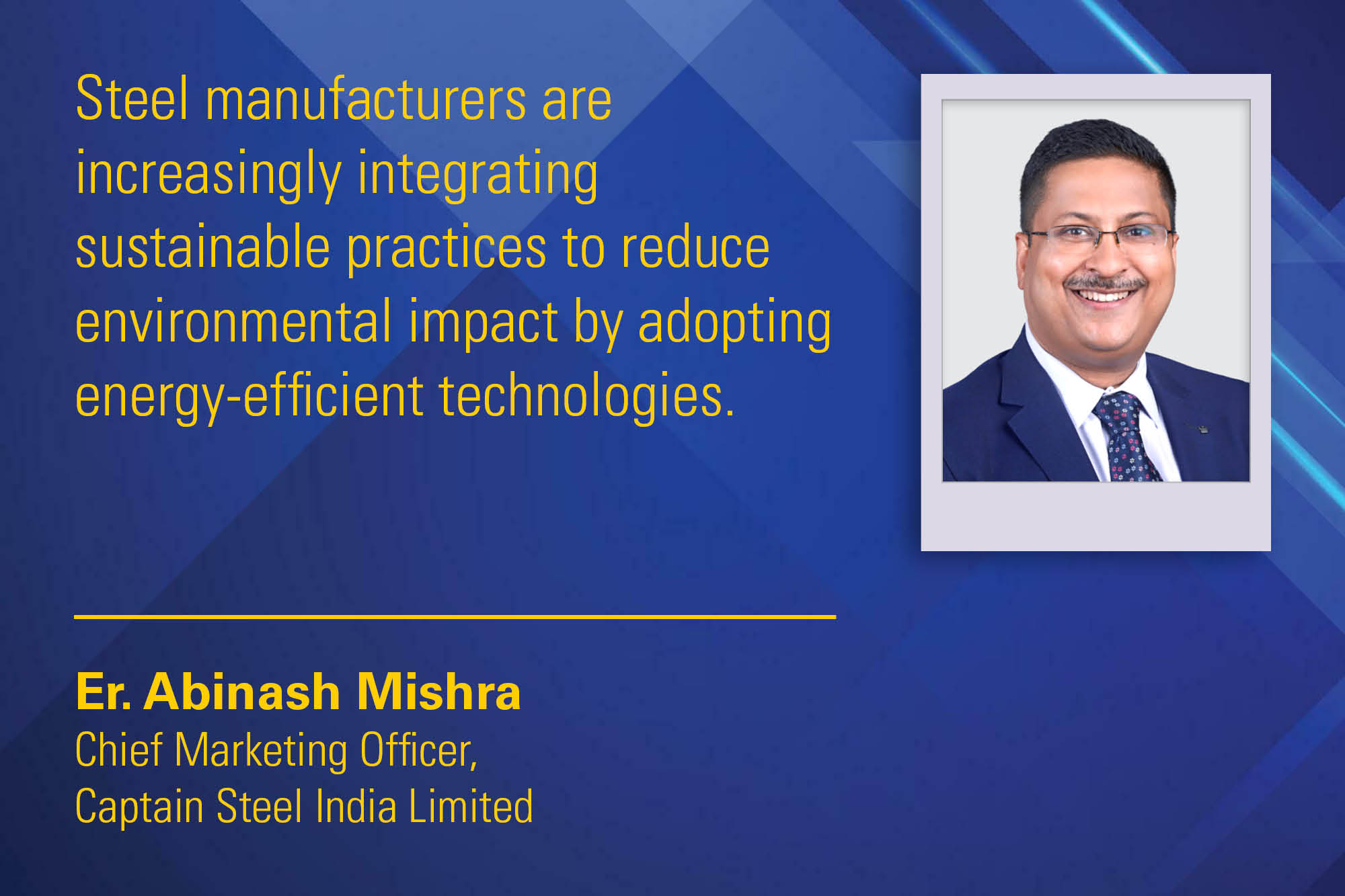 Er. Abinash Mishra Chief Marketing Officer, Captain Steel India Limited _ B2B