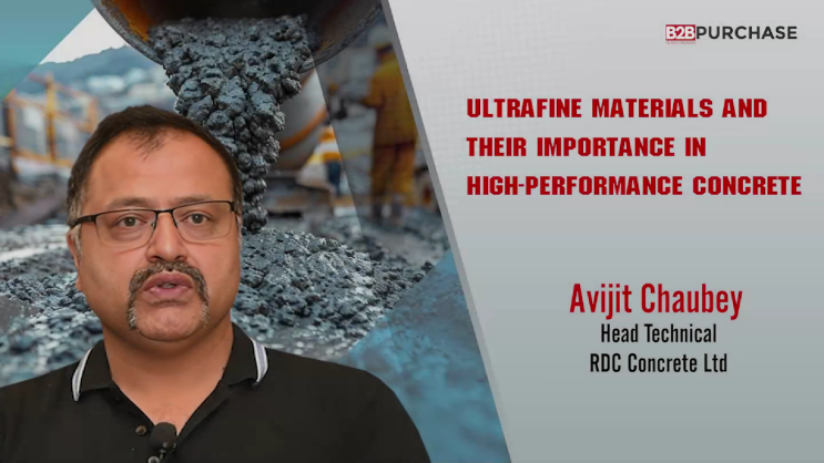 Ultrafine Materials in High-Performance Concrete | Mr. Avijit Chaubey | B2B Purchase Magazine