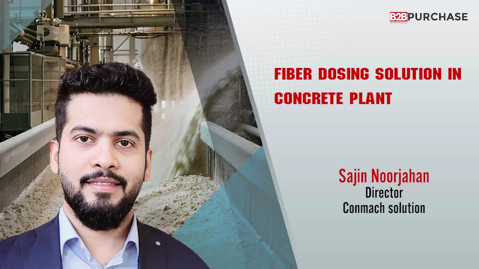 Fiber dosing solution in concrete plant | Mr. Sajin Noorjahan | B2B Purchase