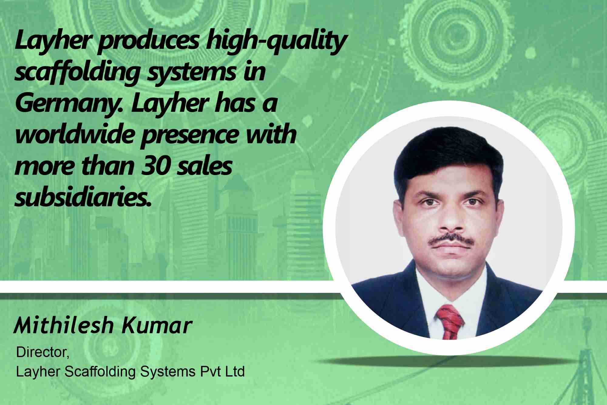 Mithilesh Kumar, Director, Layher Scaffolding Systems Pvt Ltd _ B2B