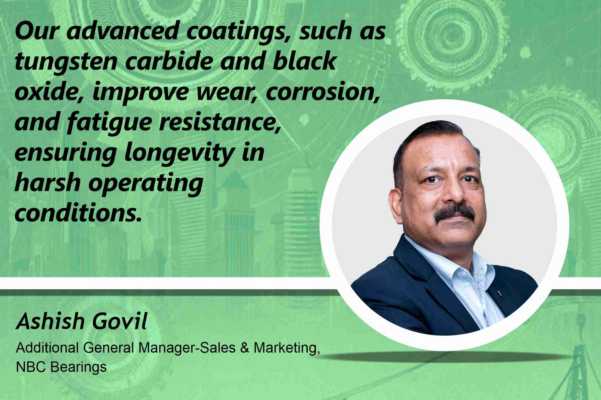 Ashish Govil Additional General Manager - Sales & Marketing, NBC Bearings _ B2B