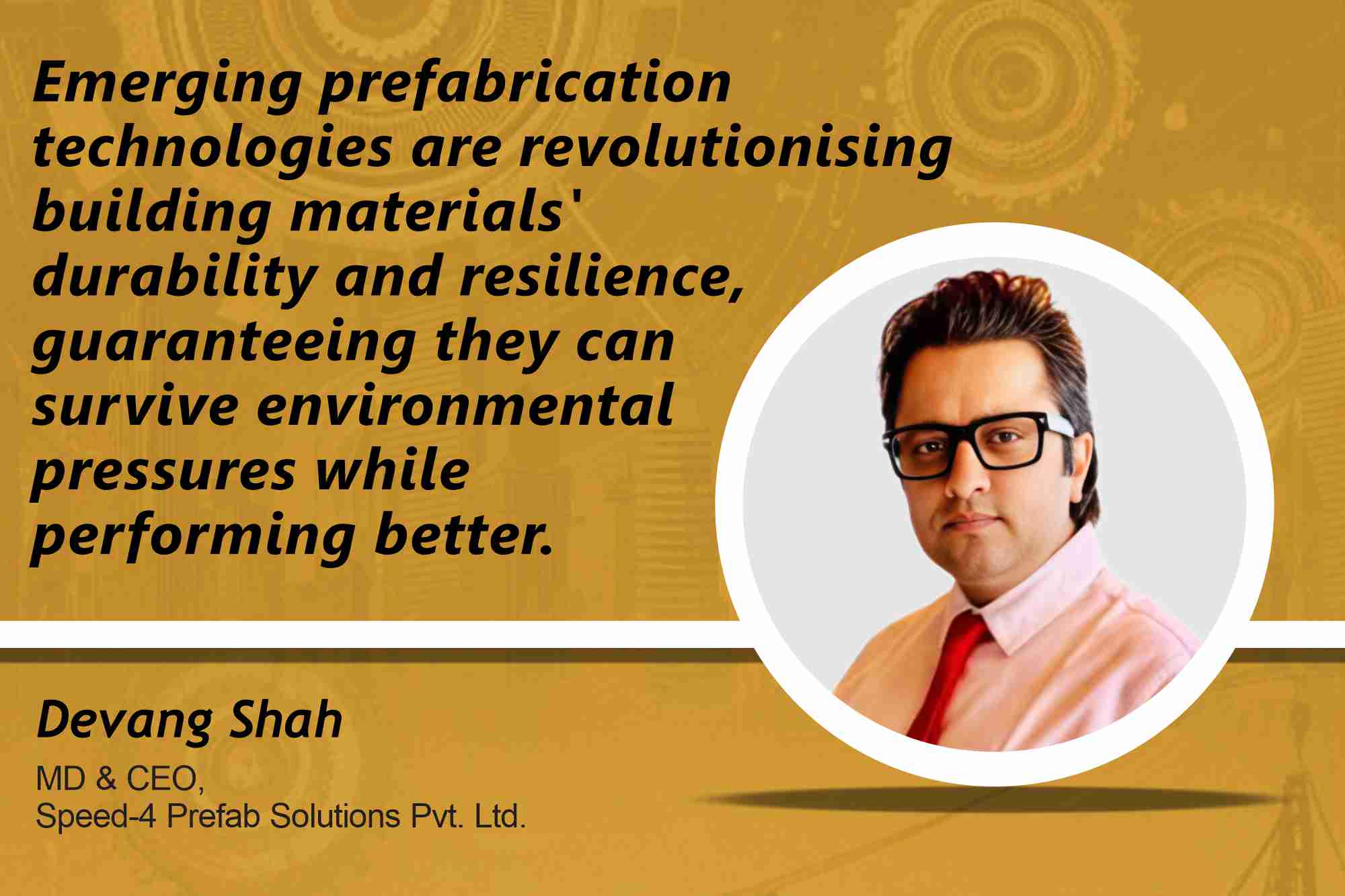 Devang Shah MD & CEO Speed-4 Prefab Solutions Pvt. Ltd. _ B2B